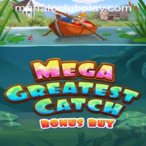 Discover the Excitement of MegaGreatestCatchBonusBuy in MANALOCLUB PLAY